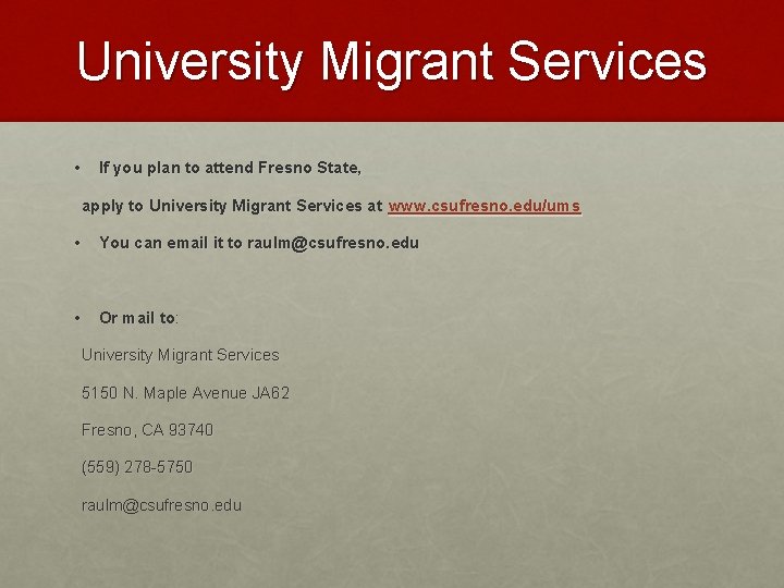 University Migrant Services • If you plan to attend Fresno State, apply to University