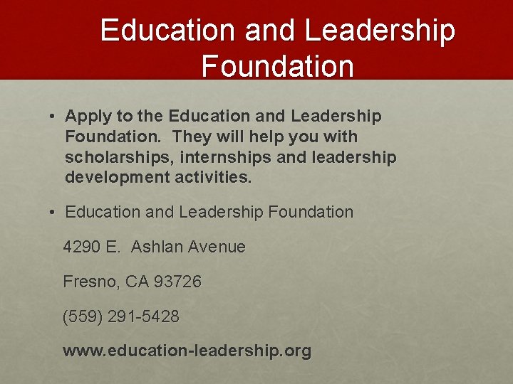 Education and Leadership Foundation • Apply to the Education and Leadership Foundation. They will