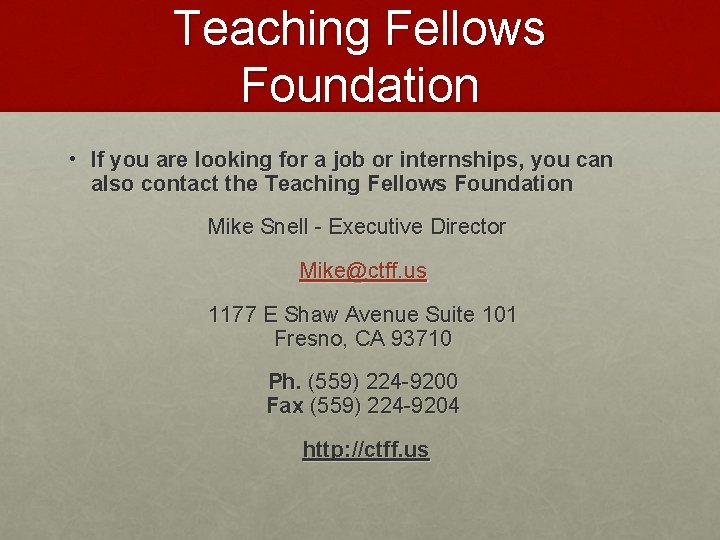 Teaching Fellows Foundation • If you are looking for a job or internships, you