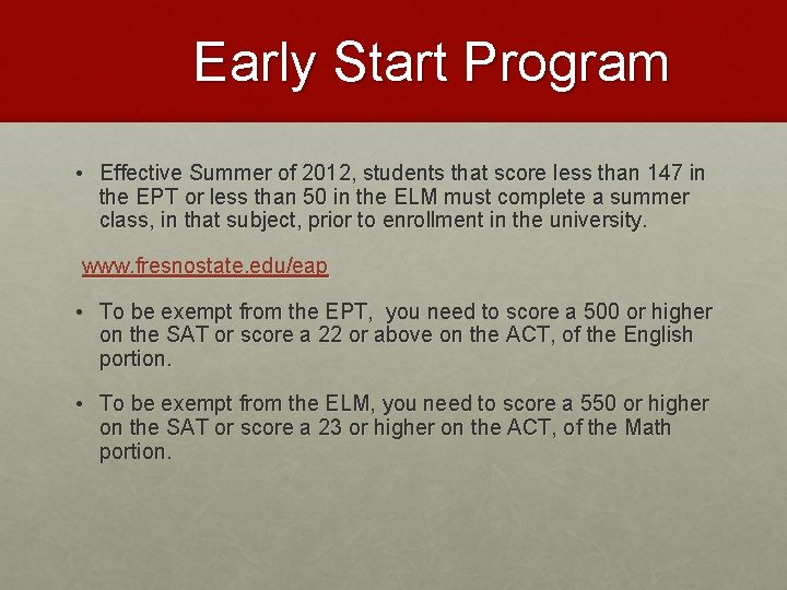 Early Start Program • Effective Summer of 2012, students that score less than 147