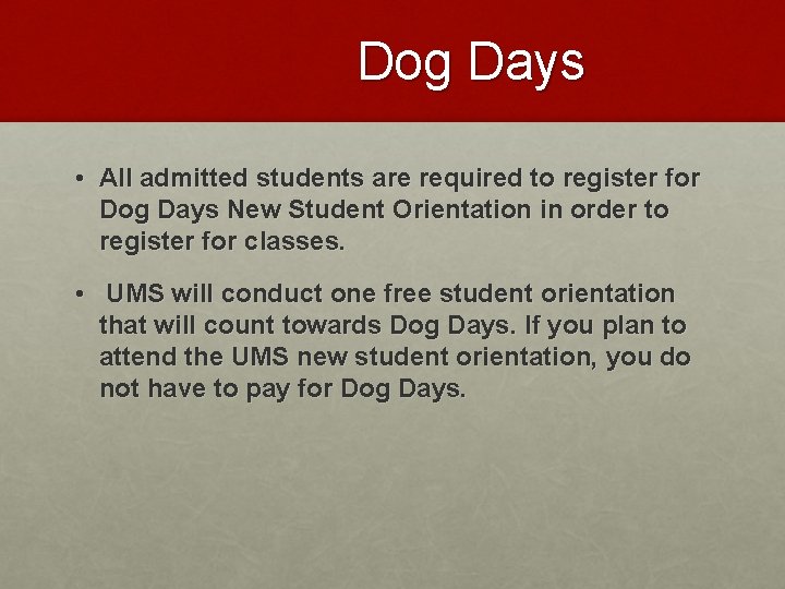 Dog Days • All admitted students are required to register for Dog Days New