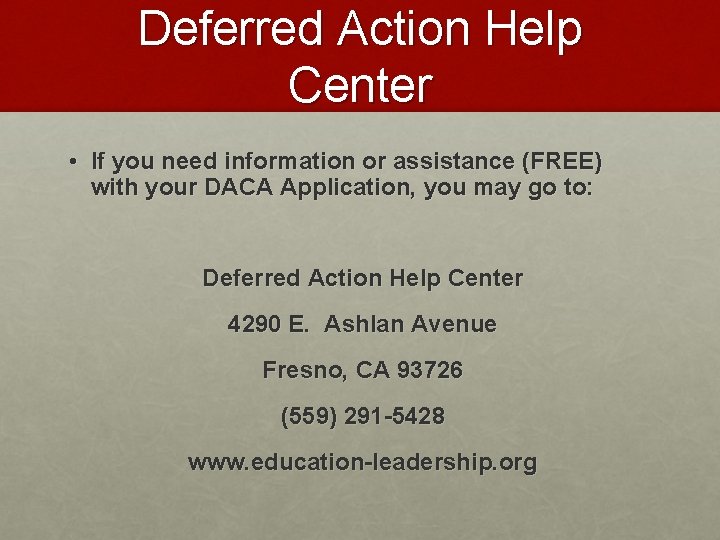 Deferred Action Help Center • If you need information or assistance (FREE) with your