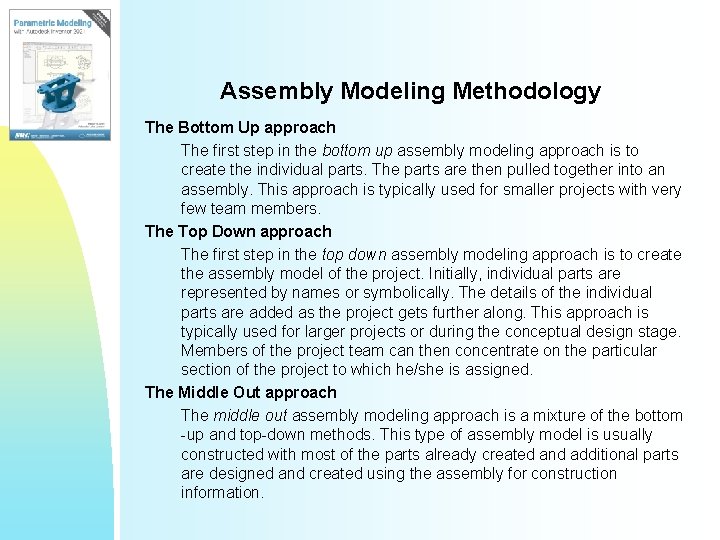 Assembly Modeling Methodology The Bottom Up approach The first step in the bottom up