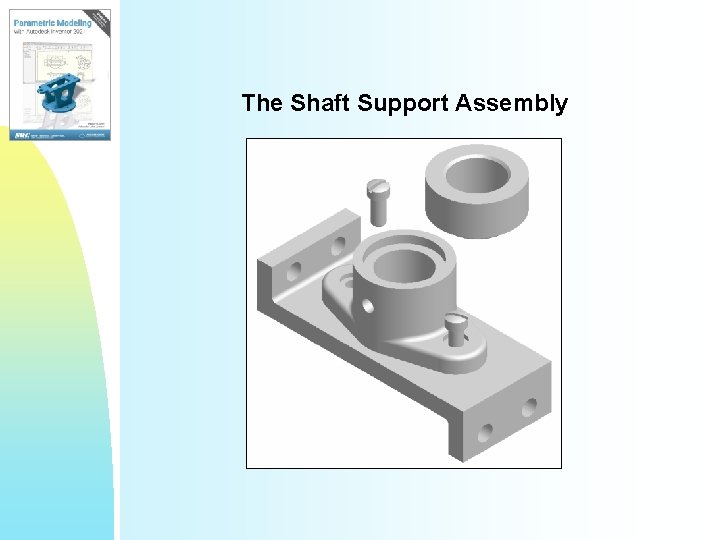 The Shaft Support Assembly 