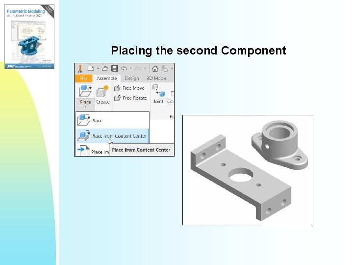 Placing the second Component 
