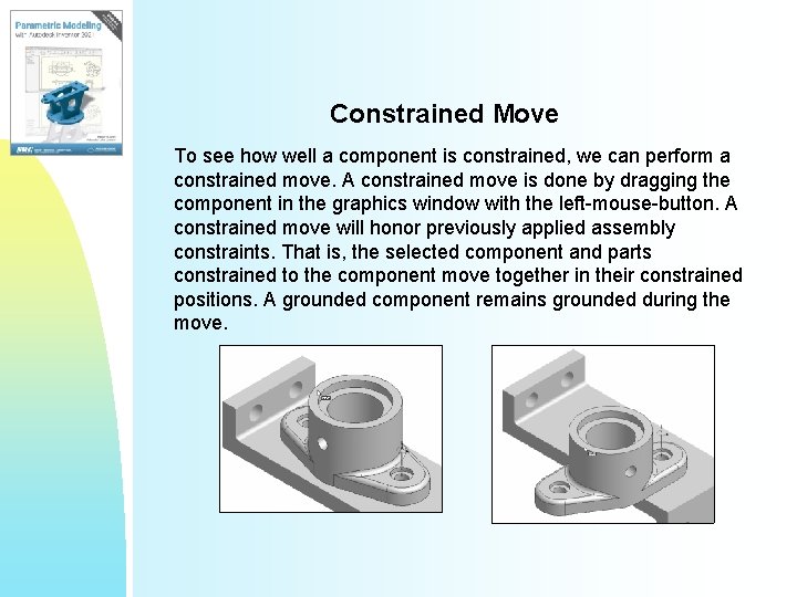 Constrained Move To see how well a component is constrained, we can perform a