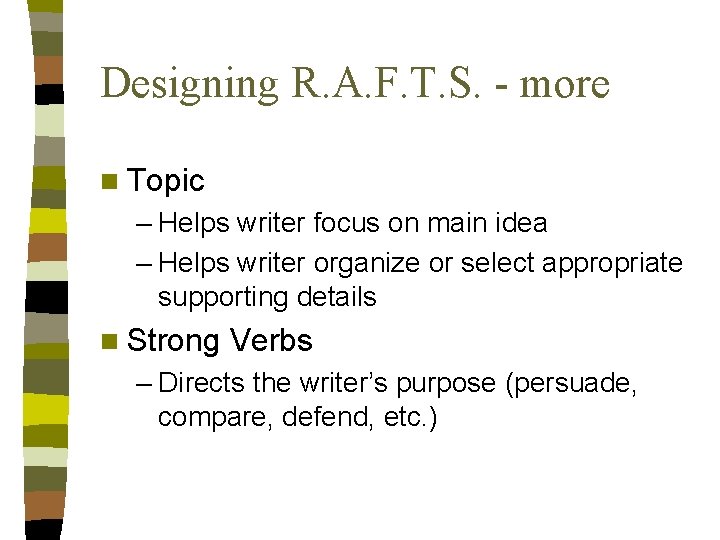 Designing R. A. F. T. S. - more n Topic – Helps writer focus