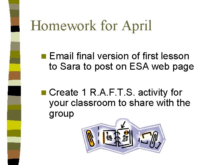 Homework for April n Email final version of first lesson to Sara to post