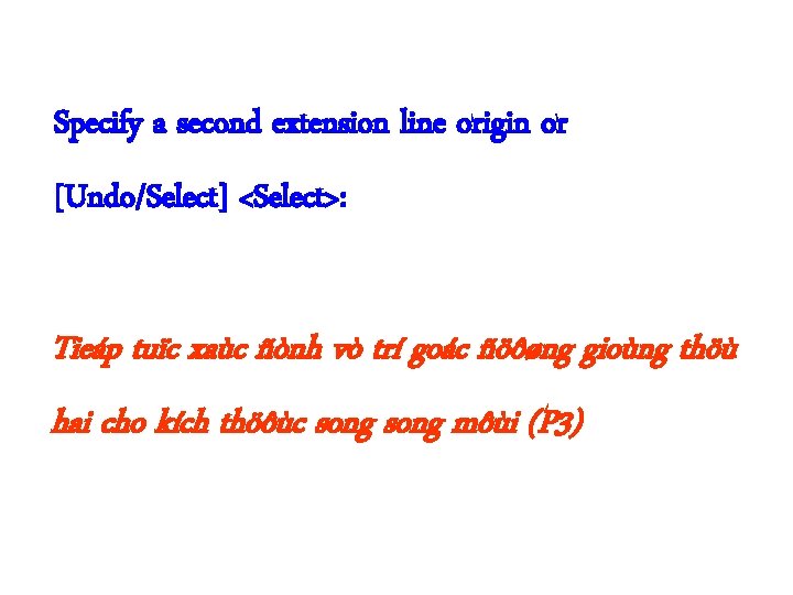 Specify a second extension line origin or [Undo/Select] <Select>: Tieáp tuïc xaùc ñònh vò
