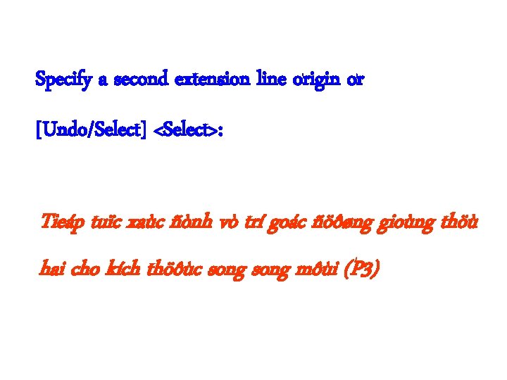 Specify a second extension line origin or [Undo/Select] <Select>: Tieáp tuïc xaùc ñònh vò