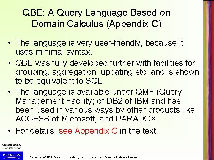 QBE: A Query Language Based on Domain Calculus (Appendix C) • The language is