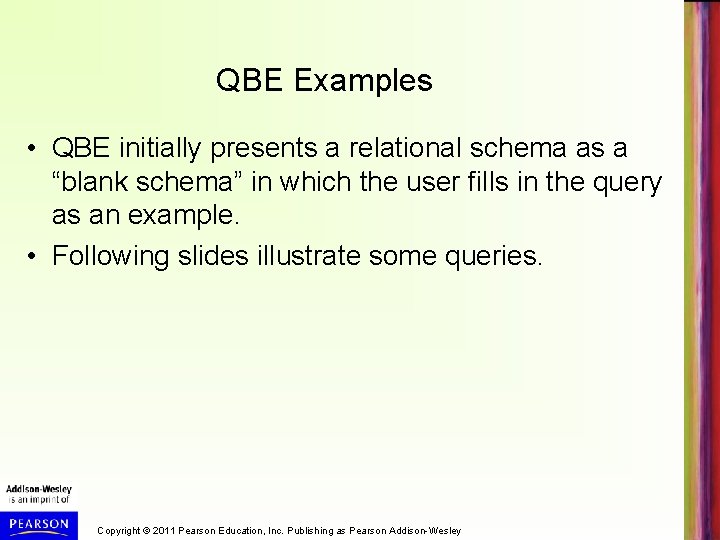 QBE Examples • QBE initially presents a relational schema as a “blank schema” in
