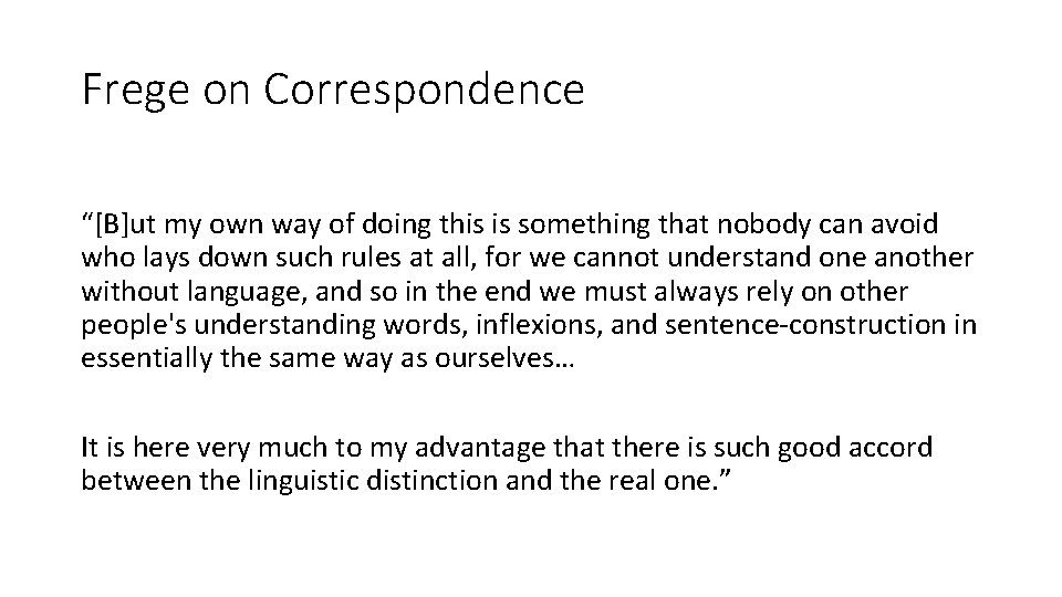 Frege on Correspondence “[B]ut my own way of doing this is something that nobody