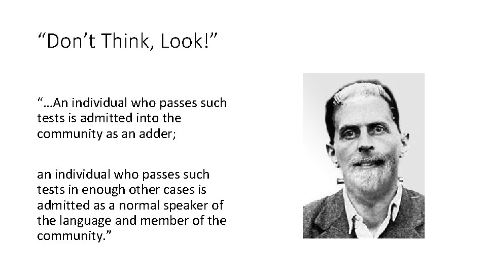 “Don’t Think, Look!” “…An individual who passes such tests is admitted into the community