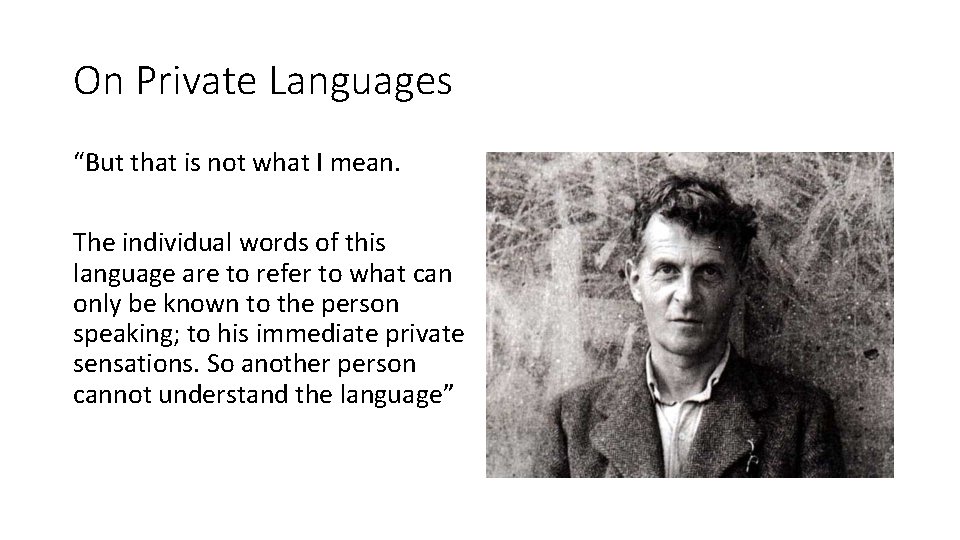 On Private Languages “But that is not what I mean. The individual words of