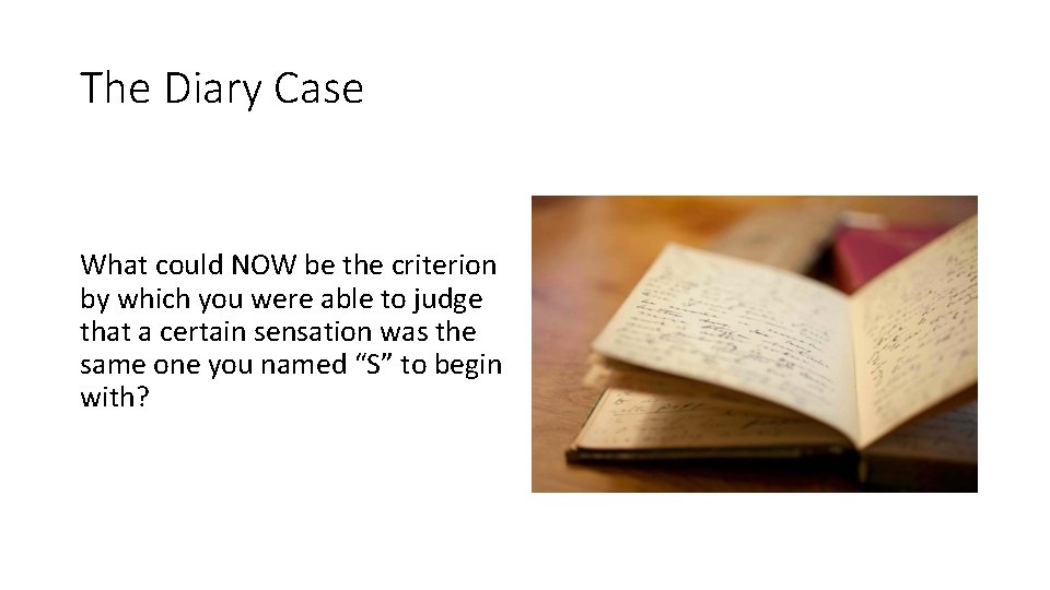 The Diary Case What could NOW be the criterion by which you were able