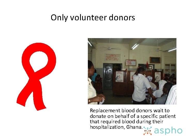 Only volunteer donors Replacement blood donors wait to donate on behalf of a specific