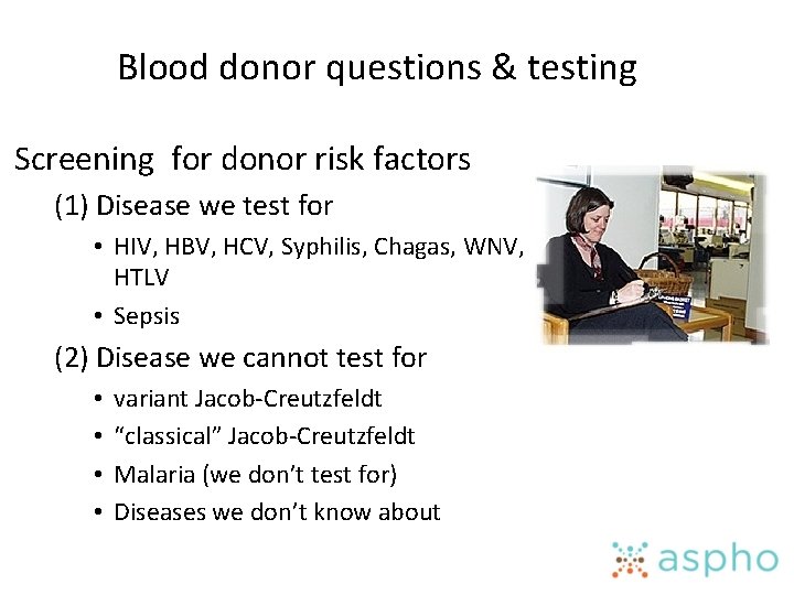 Blood donor questions & testing Screening for donor risk factors (1) Disease we test