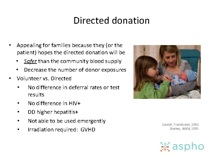 Directed donation • Appealing for families because they (or the patient) hopes the directed