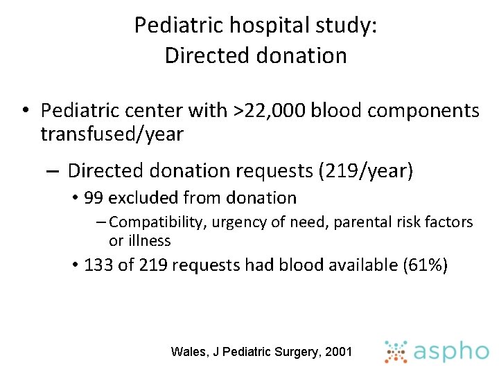 Pediatric hospital study: Directed donation • Pediatric center with >22, 000 blood components transfused/year