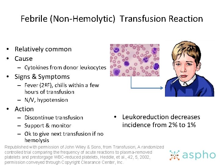Febrile (Non-Hemolytic) Transfusion Reaction • Relatively common • Cause – Cytokines from donor leukocytes
