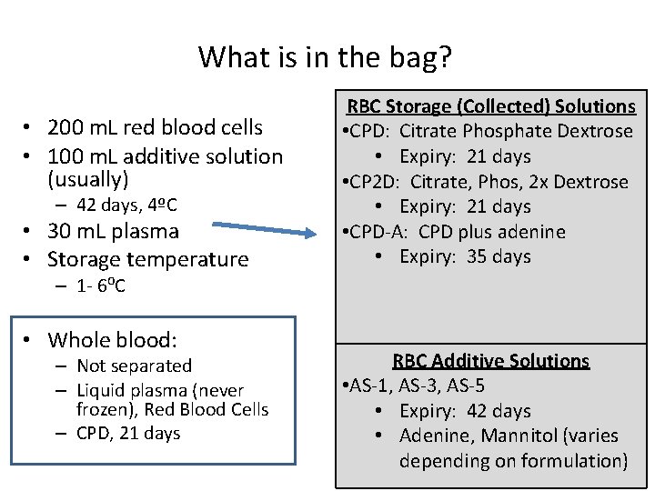 What is in the bag? • 200 m. L red blood cells • 100