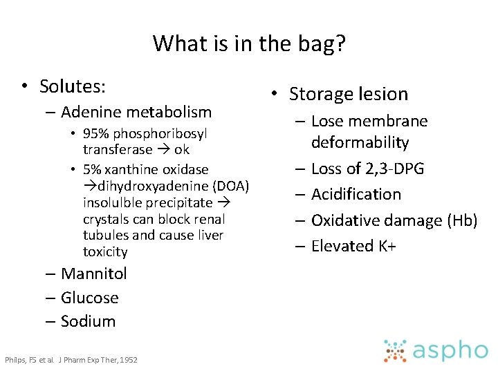 What is in the bag? • Solutes: – Adenine metabolism • 95% phosphoribosyl transferase