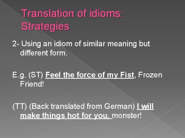 Translation of idioms: Strategies 2 - Using an idiom of similar meaning but different