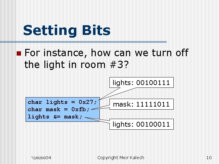 Setting Bits n For instance, how can we turn off the light in room Setting Bits n For instance, how can we turn off the light in room