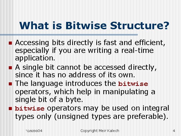 What is Bitwise Structure? n n Accessing bits directly is fast and efficient, especially What is Bitwise Structure? n n Accessing bits directly is fast and efficient, especially