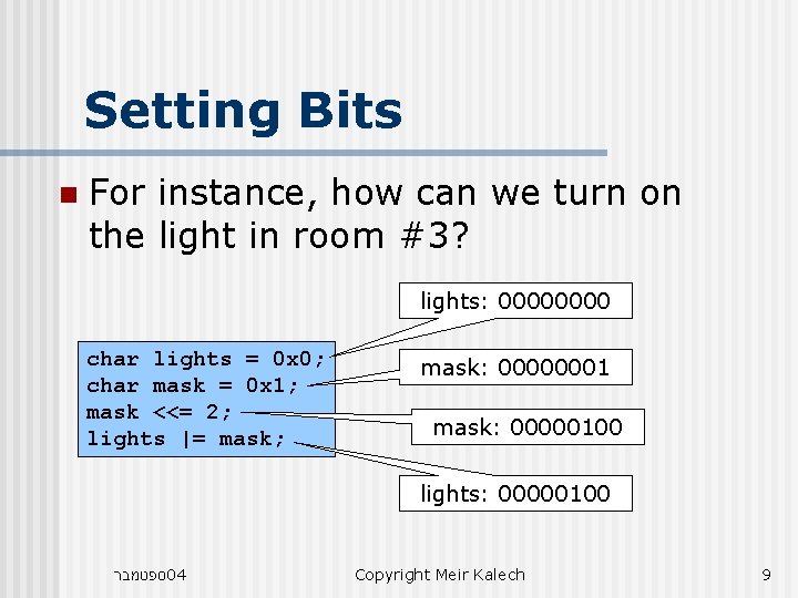 Setting Bits n For instance, how can we turn on the light in room Setting Bits n For instance, how can we turn on the light in room