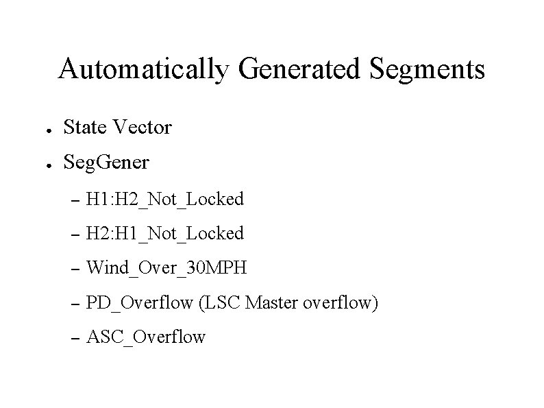 Automatically Generated Segments ● State Vector ● Seg. Gener – H 1: H 2_Not_Locked