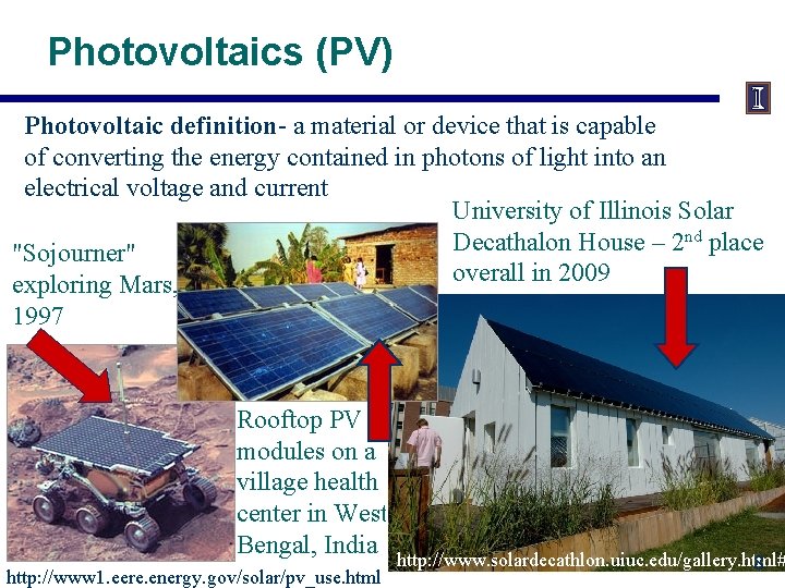 Photovoltaics (PV) Photovoltaic definition- a material or device that is capable of converting the