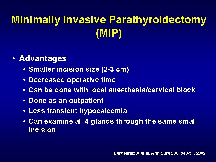 Minimally Invasive Parathyroidectomy (MIP) • Advantages • • • Smaller incision size (2 -3