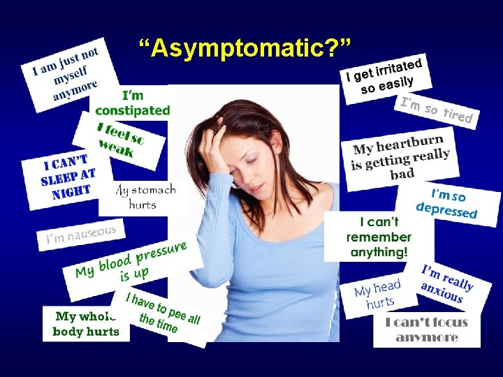 “Asymptomatic? ” 