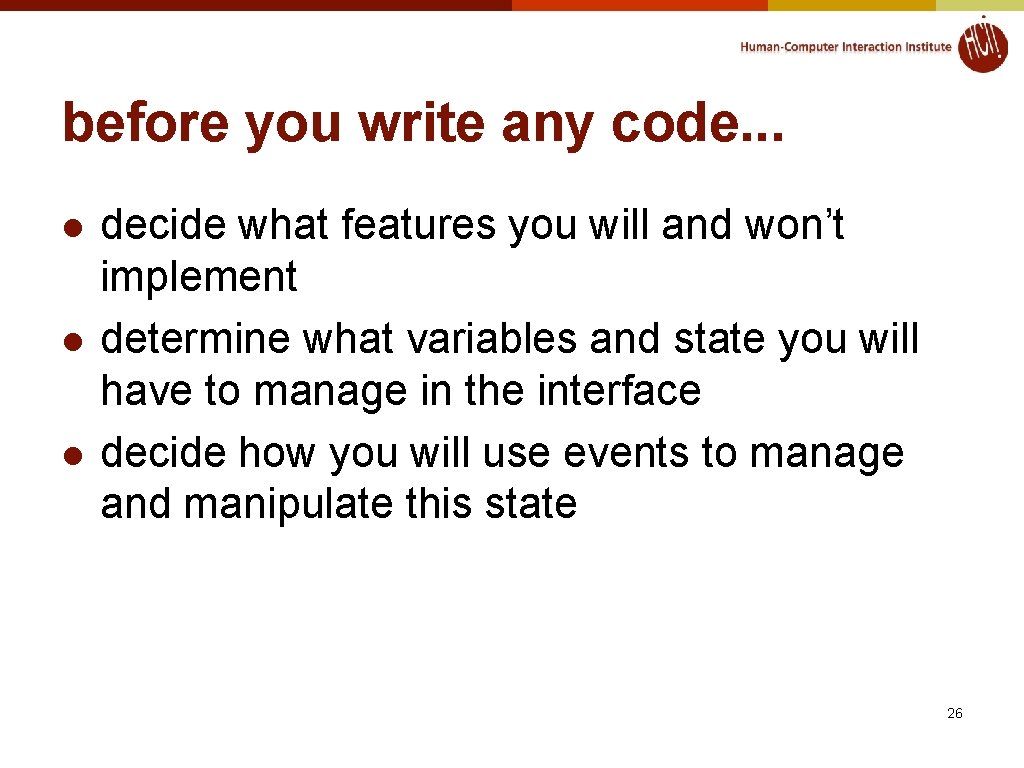 before you write any code. . . l l l decide what features you before you write any code. . . l l l decide what features you