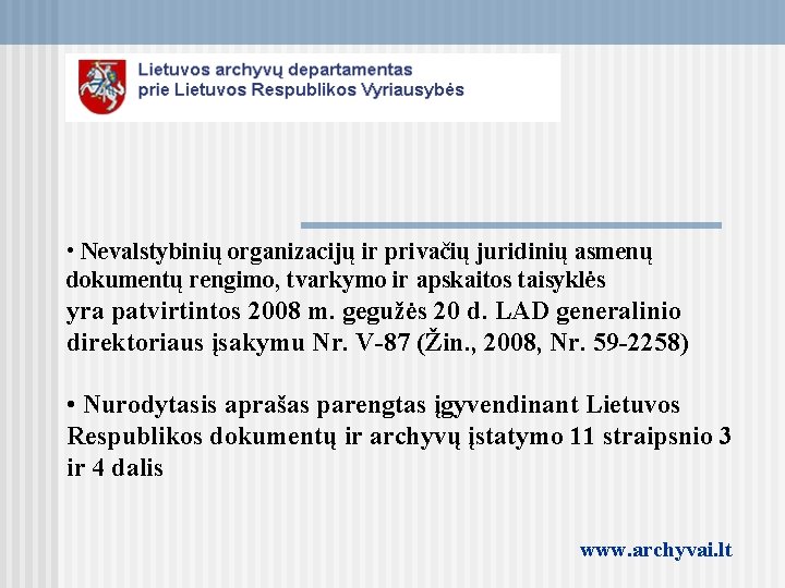  • Nevalstybinių organizacijų ir privačių juridinių asmenų dokumentų rengimo, tvarkymo ir apskaitos taisyklės