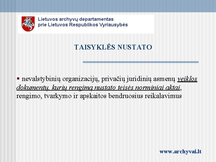 TAISYKLĖS NUSTATO § nevalstybinių organizacijų, privačių juridinių asmenų veiklos dokumentų, kurių rengimą nustato teisės