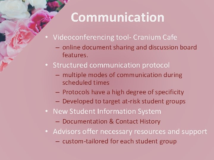 Communication • Videoconferencing tool- Cranium Cafe – online document sharing and discussion board features.