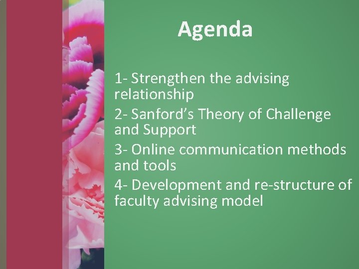 Agenda 1 - Strengthen the advising relationship 2 - Sanford’s Theory of Challenge and