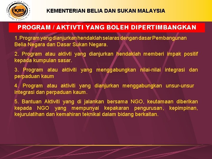 KEMENTERIAN BELIA DAN SUKAN MALAYSIA PROGRAM / AKTIVTI YANG BOLEH DIPERTIMBANGKAN 1. Program yang