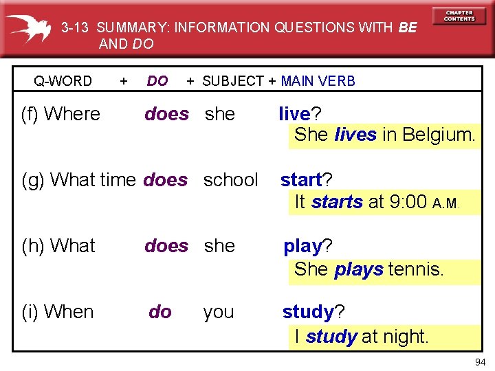 3 -13 SUMMARY: INFORMATION QUESTIONS WITH BE AND DO Q-WORD (f) Where + DO