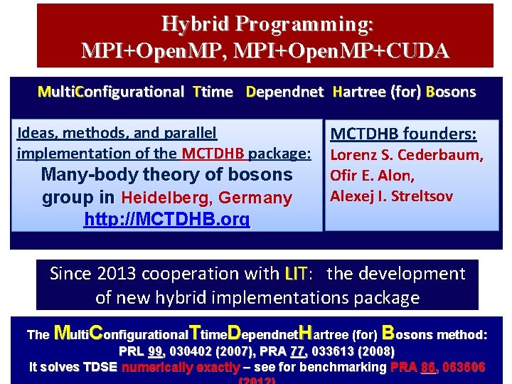 Hybrid Programming: MPI+Open. MP, MPI+Open. MP+CUDA Multi. Configurational Ttime Dependnet Hartree (for) Bosons Ideas,