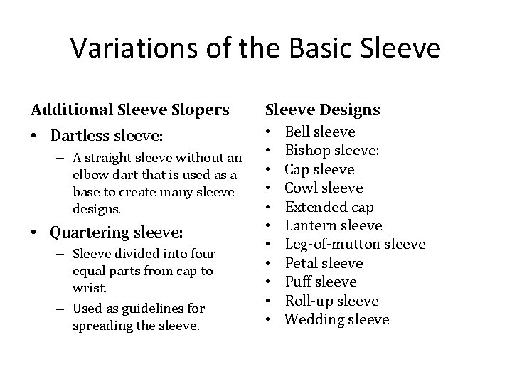 Variations of the Basic Sleeve Additional Sleeve Slopers Sleeve Designs • Dartless sleeve: •