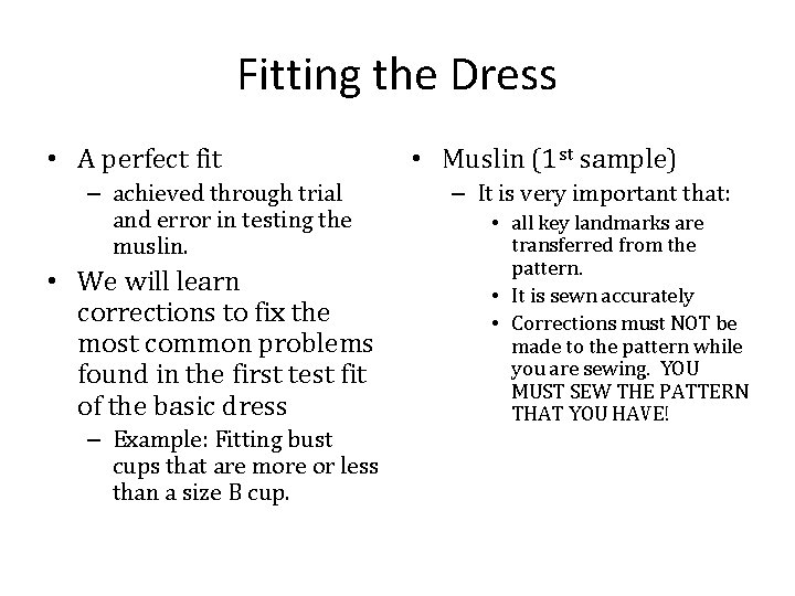 Fitting the Dress • A perfect fit – achieved through trial and error in