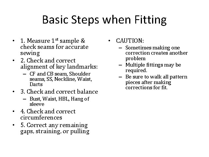 Basic Steps when Fitting • 1. Measure 1 st sample & check seams for