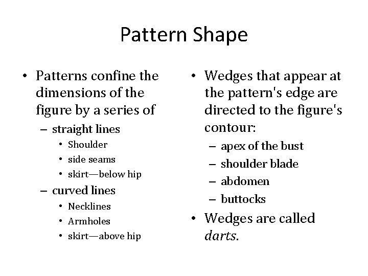 Pattern Shape • Patterns confine the dimensions of the figure by a series of