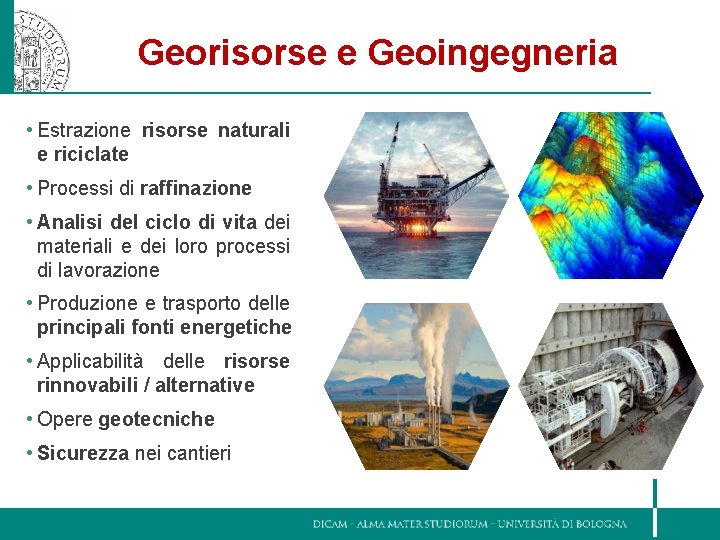 Georisorse e Geoingegneria • Estrazione risorse naturali e riciclate • Processi di raffinazione •