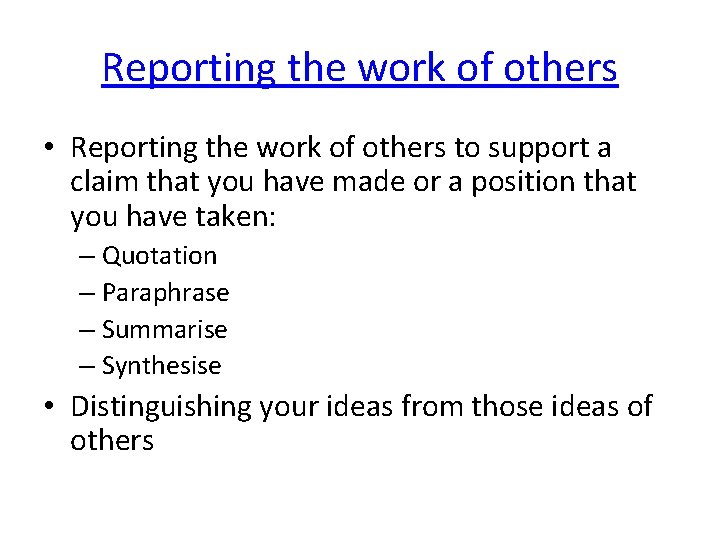 Reporting the work of others • Reporting the work of others to support a