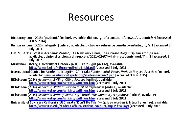 Resources Dictionary. com (2015) ‘academic’ [online], available: dictionary. reference. com/browse/academic? s=t [accessed 3 July